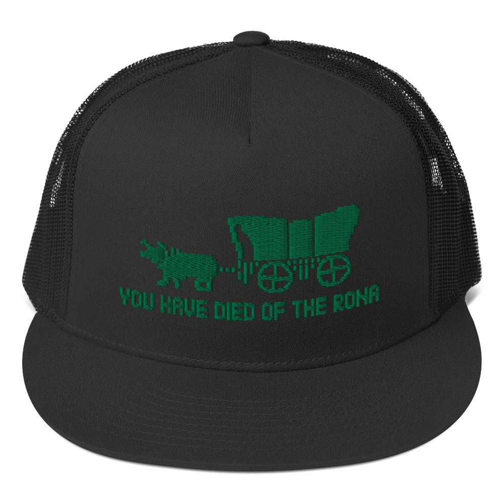 You Have Died Of The Rona Trucker Cap
