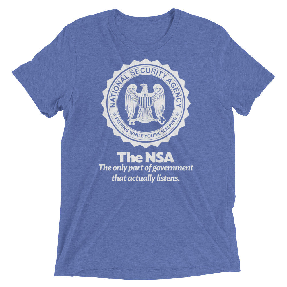 The NSA: The Only Part of Government That Actually Listens Tri-blend T-shirt