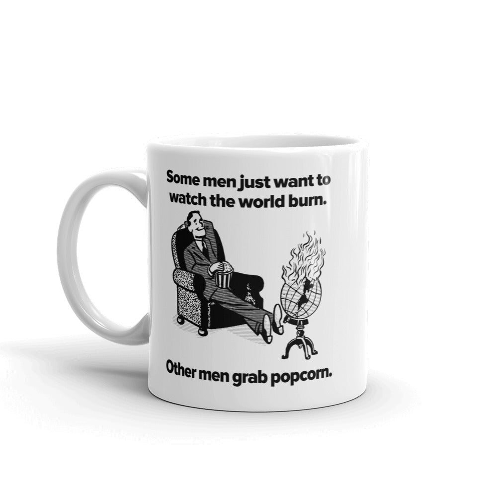 Some Men Just Want To Watch the World Burn Mug - Liberty Maniacs