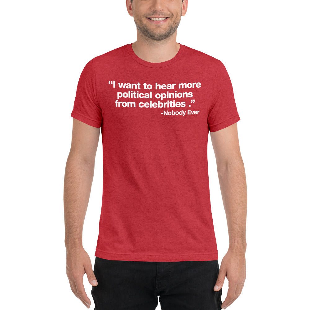 I Want To Hear The Political Opinions of Politicians Short sleeve t-shirt