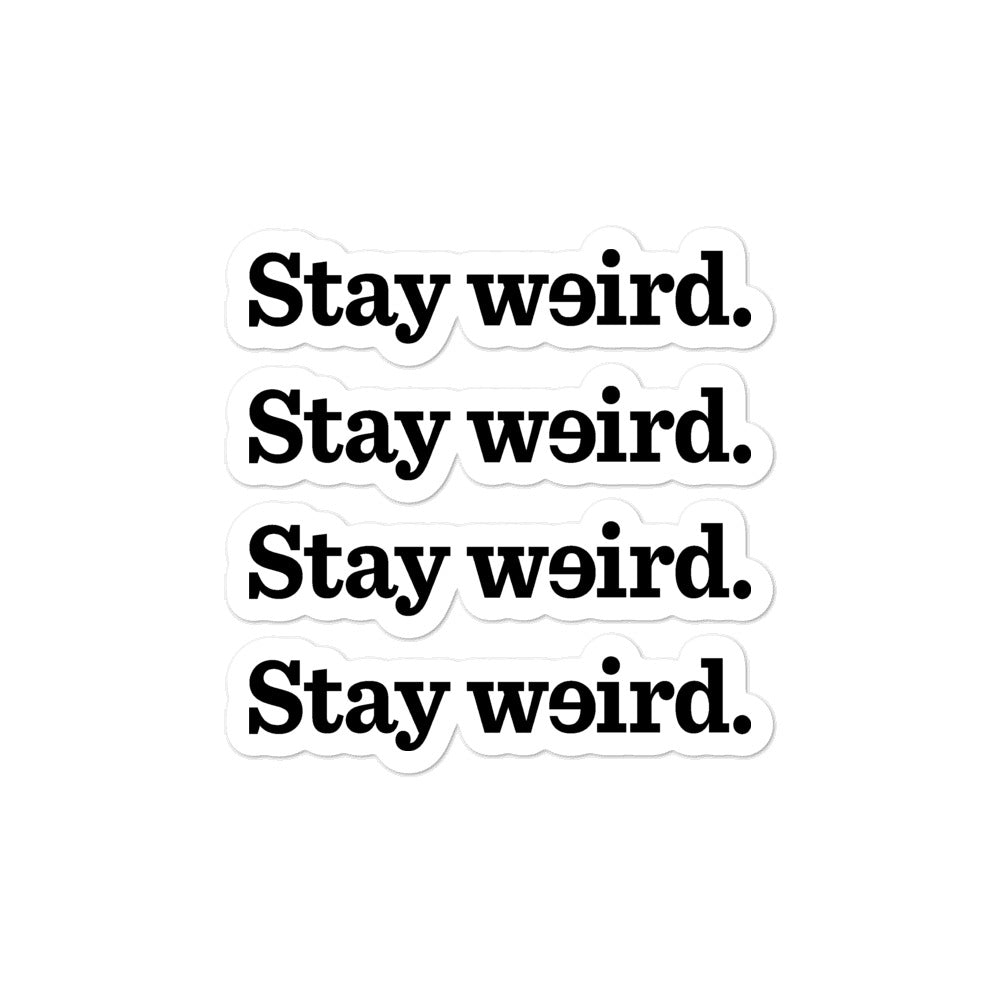 Stay Weird Stickers
