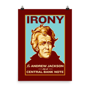 Irony Is Andrew Jackson on a Central Bank Note Poster