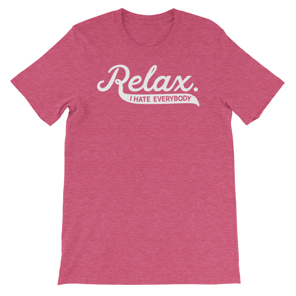 Relax I Hate Everybody Shirt
