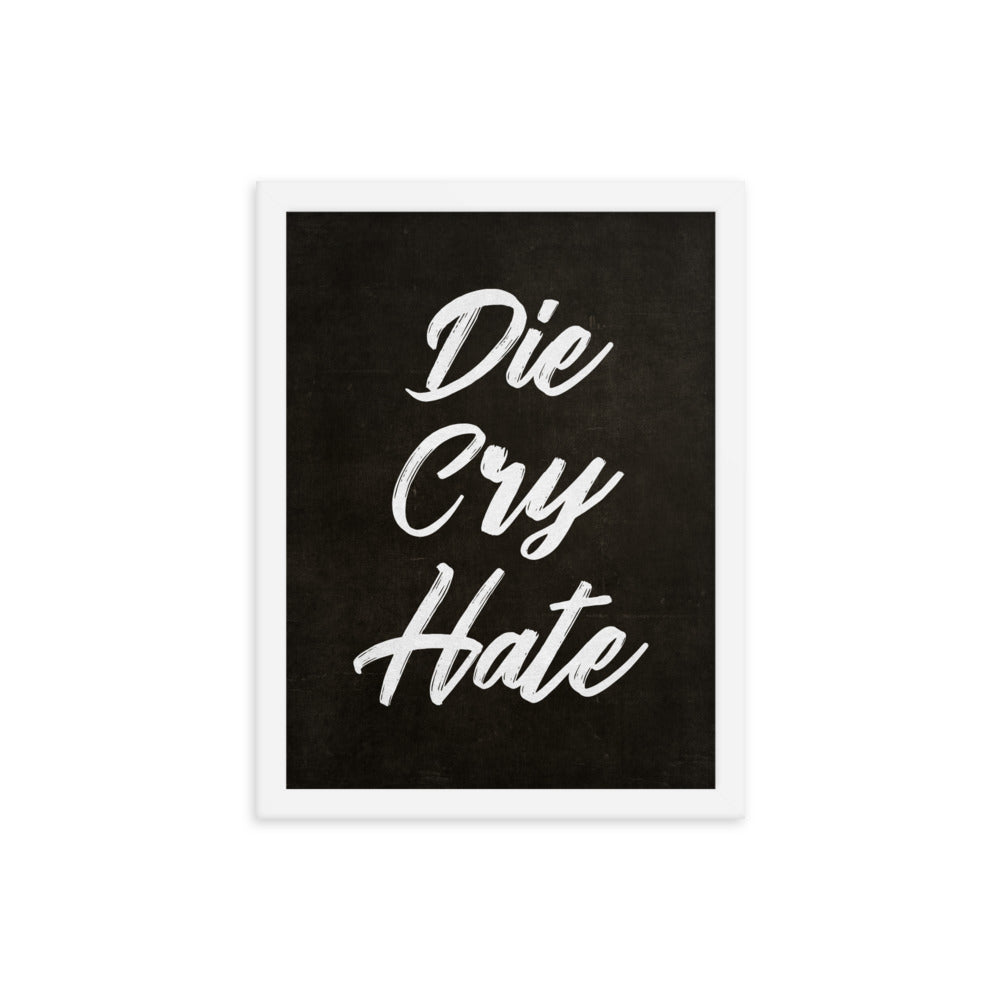 Die Cry Hate the Live Laugh Love Antidote Framed Print