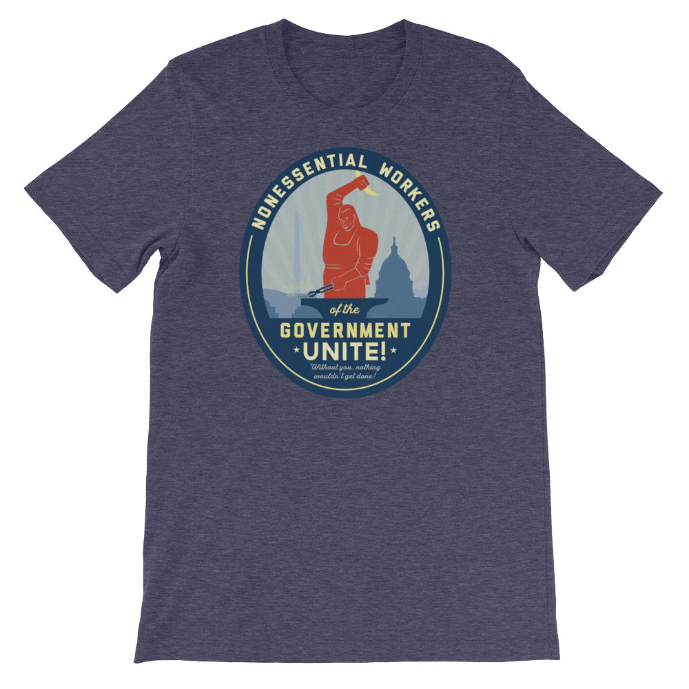 Nonessential Workers of the Government Unite! Government Shutdown Shirt