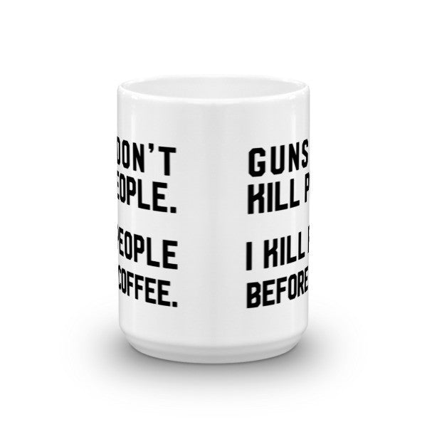 Guns Don&#39;t Kill People Mug