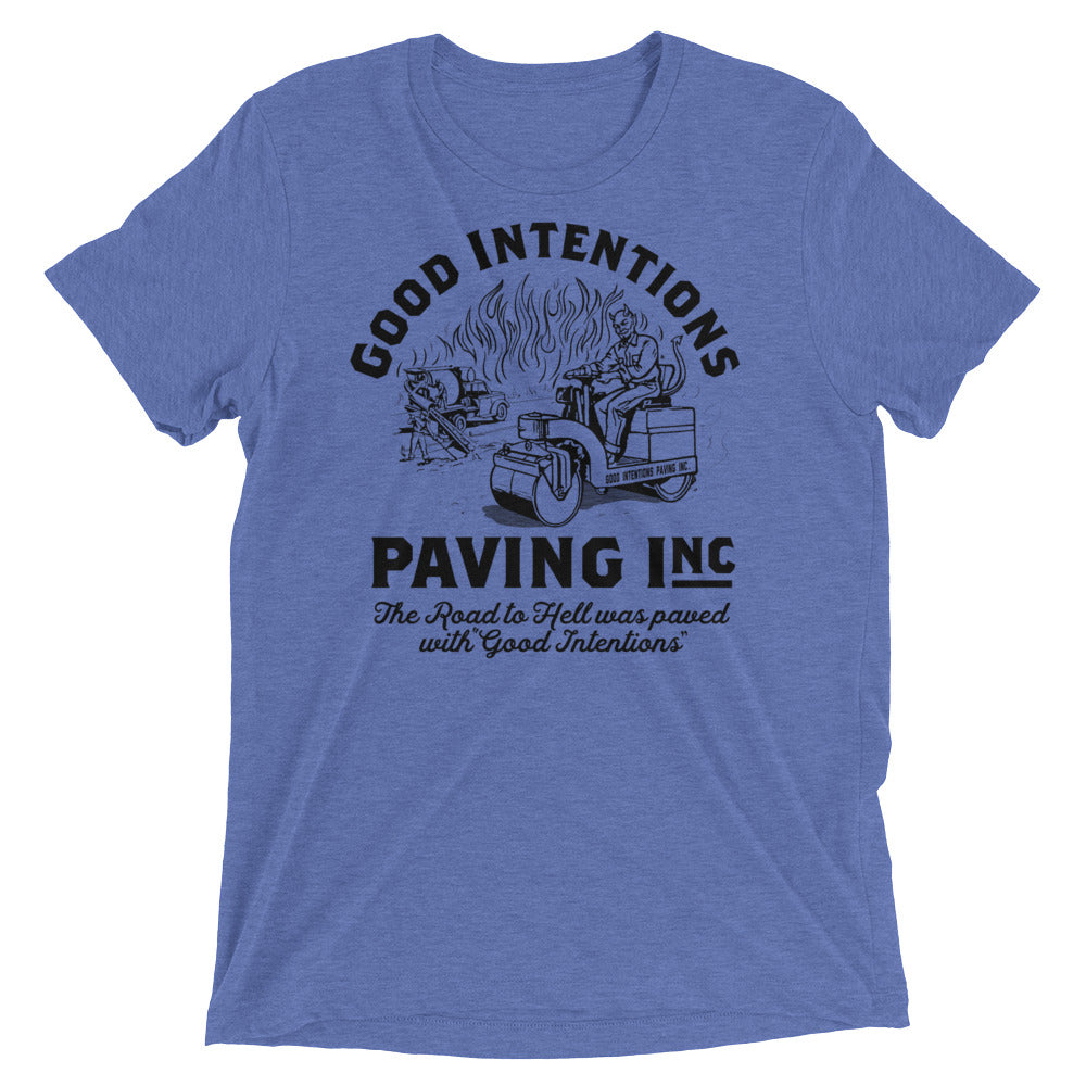 Good Intentions Paving Company Tri-blend T-Shirt