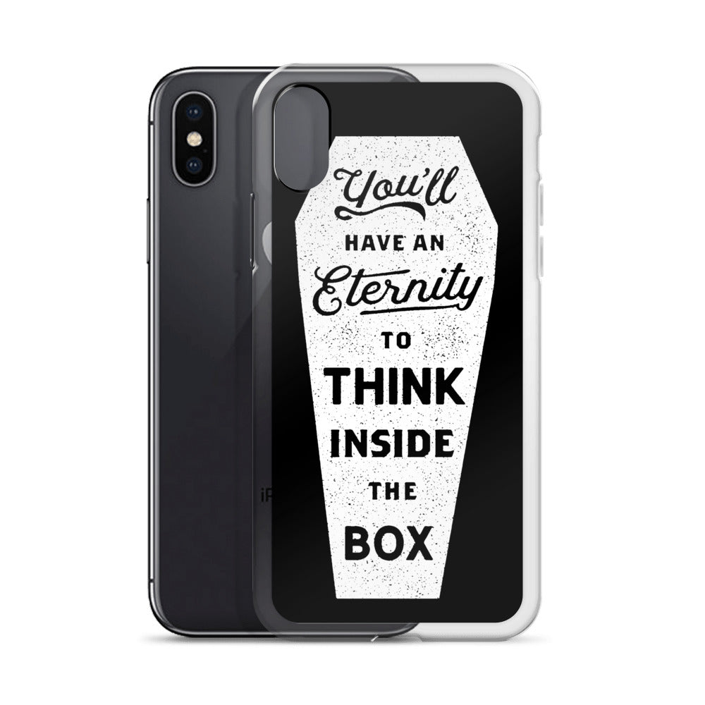 You&#39;ll Have an Eternity to Think Inside the Box iPhone Case