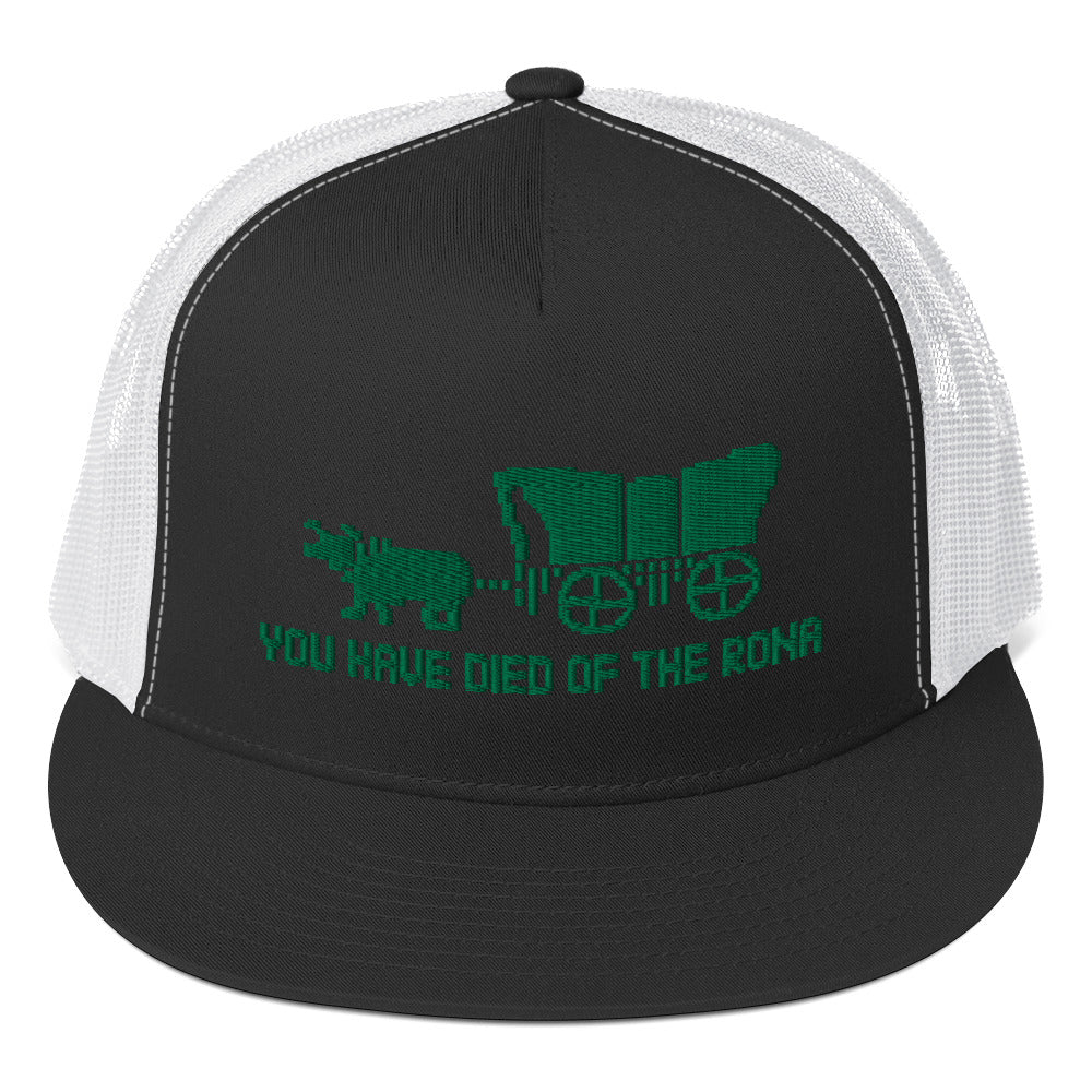 You Have Died Of The Rona Trucker Cap
