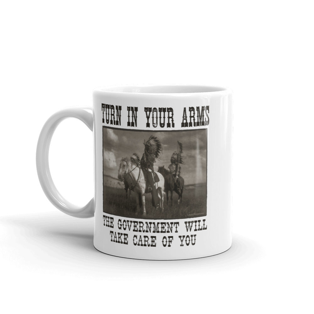 Turn In Your Guns The Government Will Take Care Of You Mug