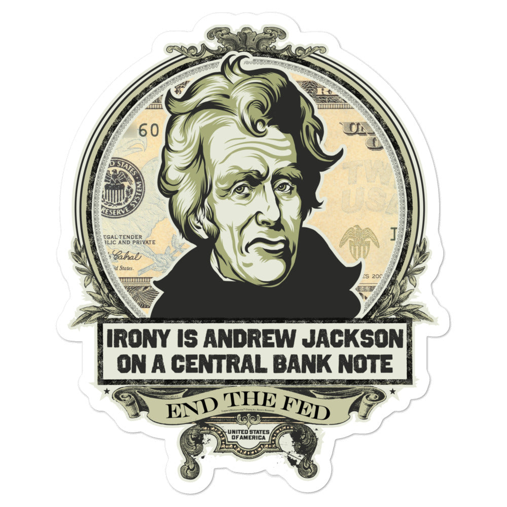 Irony Is Andrew Jackson On A Central Bank Note Sticker