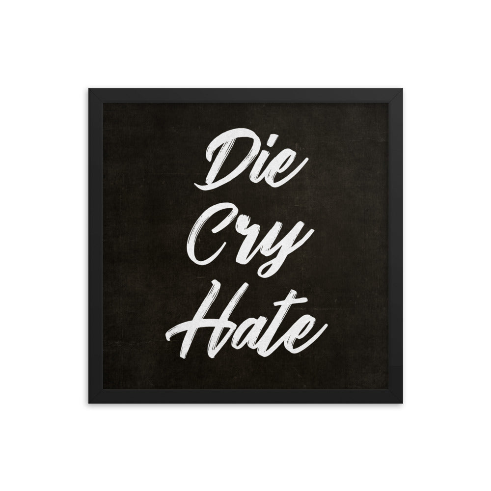 Die Cry Hate the Live Laugh Love Antidote Framed Print
