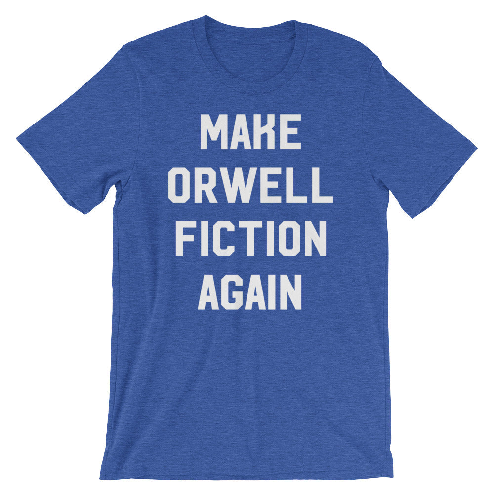 Make Orwell Fiction Again Short-Sleeve Unisex T-Shirt