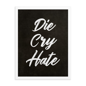 Die Cry Hate the Live Laugh Love Antidote Framed Print