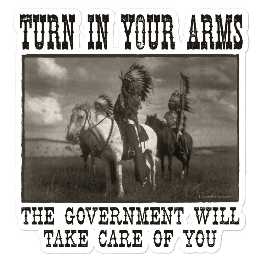 Turn In Your Arms The Government Will Take Care Of You American Indian Sticker