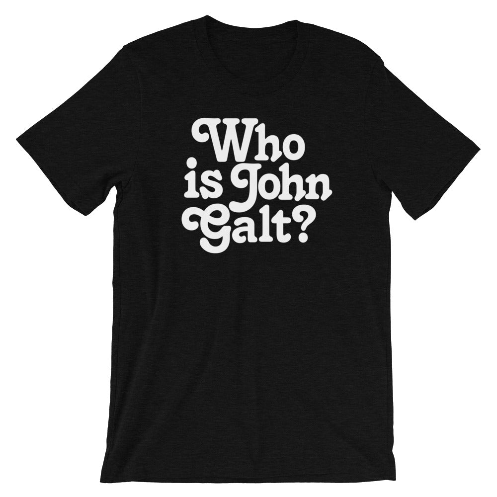 Who Is John Galt? T-Shirt
