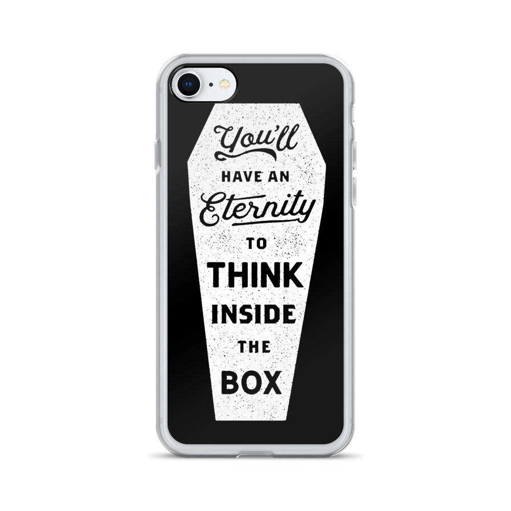 You&#39;ll Have an Eternity to Think Inside the Box iPhone Case