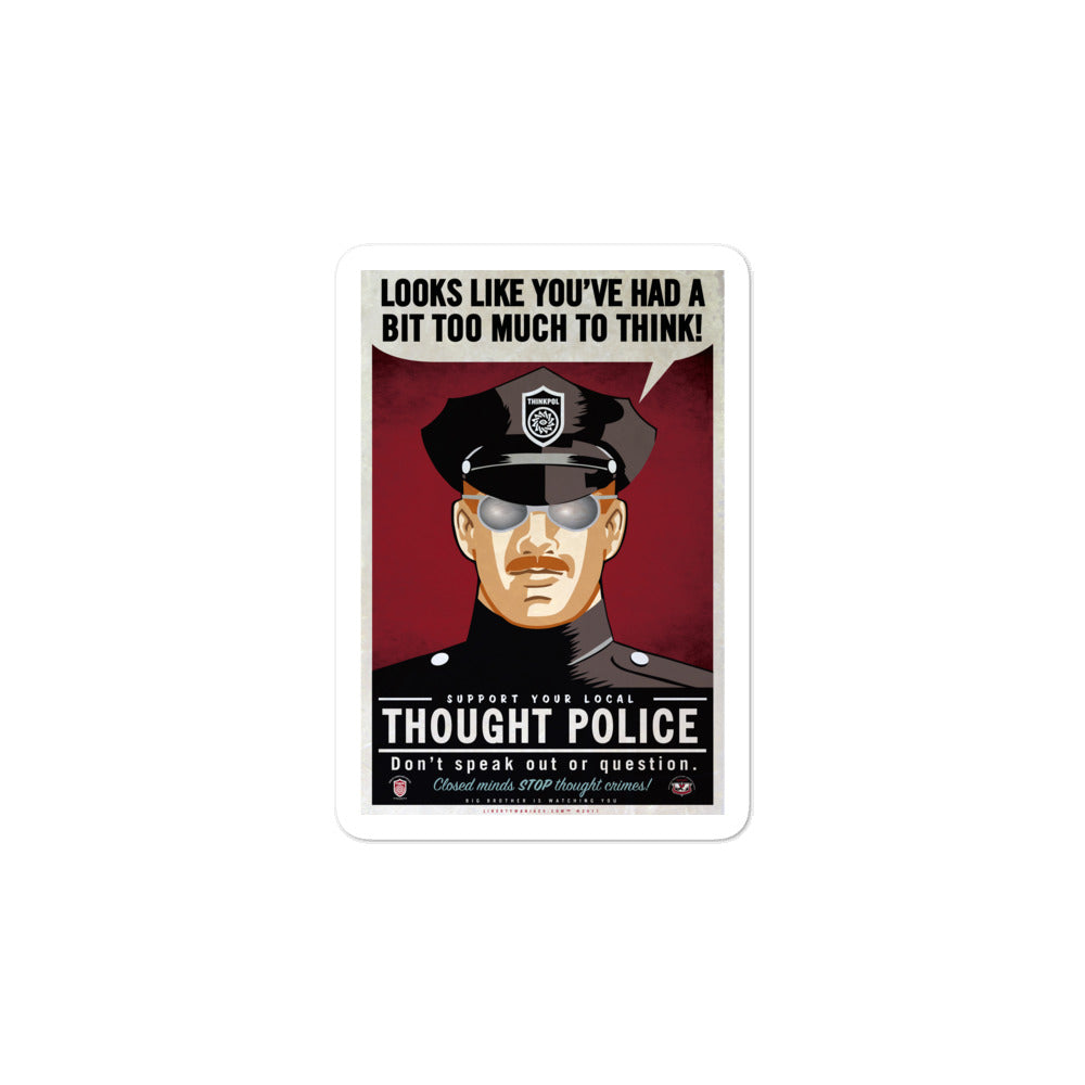 Looks Like You've Had A Bit Too Much To Think Thought Police Sticker