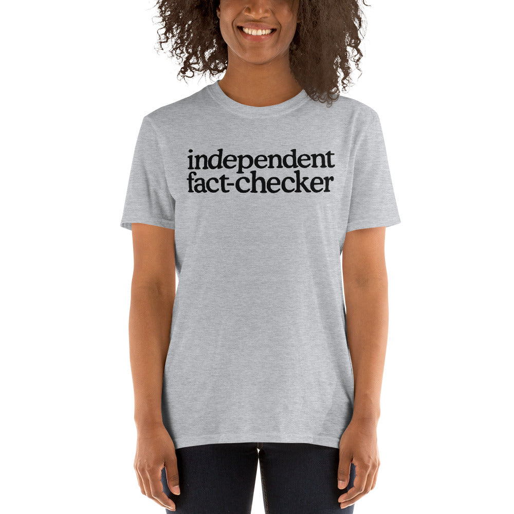 Independent Fact Checker Short-Sleeve Unisex T-Shirt