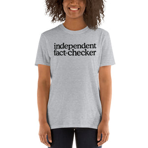 Independent Fact Checker Short-Sleeve Unisex T-Shirt