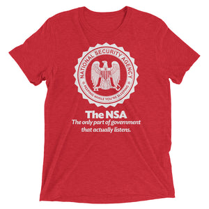 The NSA: The Only Part of Government That Actually Listens Tri-blend T-shirt