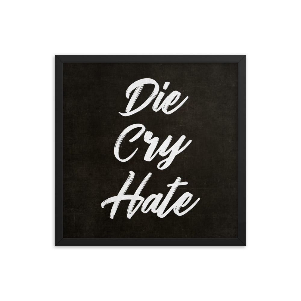 Die Cry Hate the Live Laugh Love Antidote Framed Print