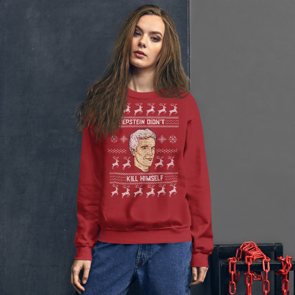 Epstein Didn't Kill Himself Ugly Sweatshirt