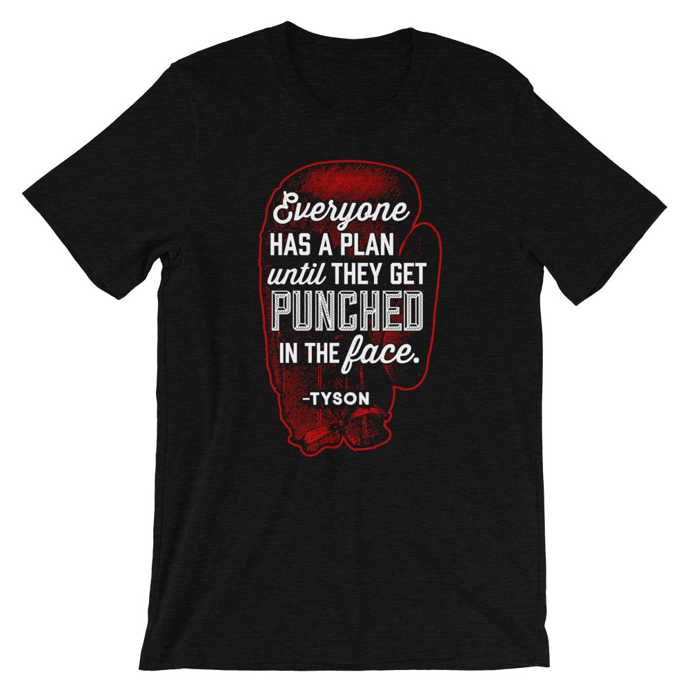 Everyone has a plan until they get punched in the face Shirt