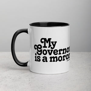 My Governor is a Moron Mug