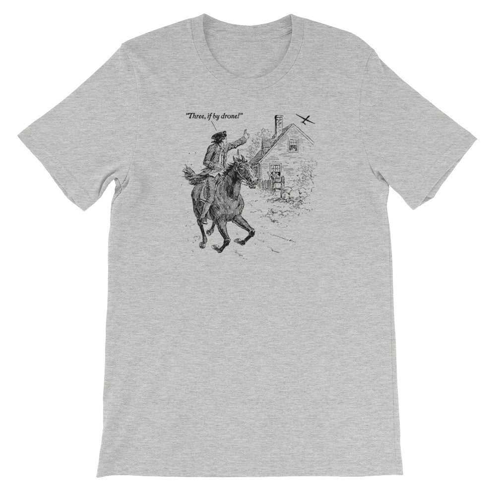 Three If By Drone Paul Revere&#39;s Ride Shirt