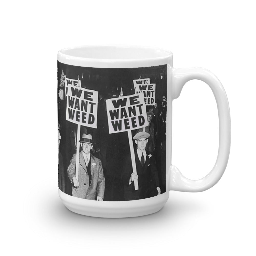 We Want Weed Mug