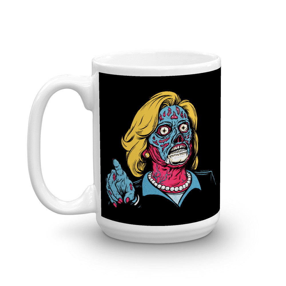 Hillary They Live Coffee Mug