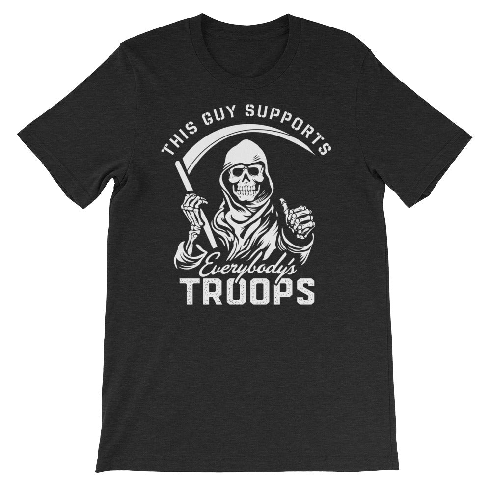 This Guy Supports Everybody's Troops Grim Reaper T-Shirt