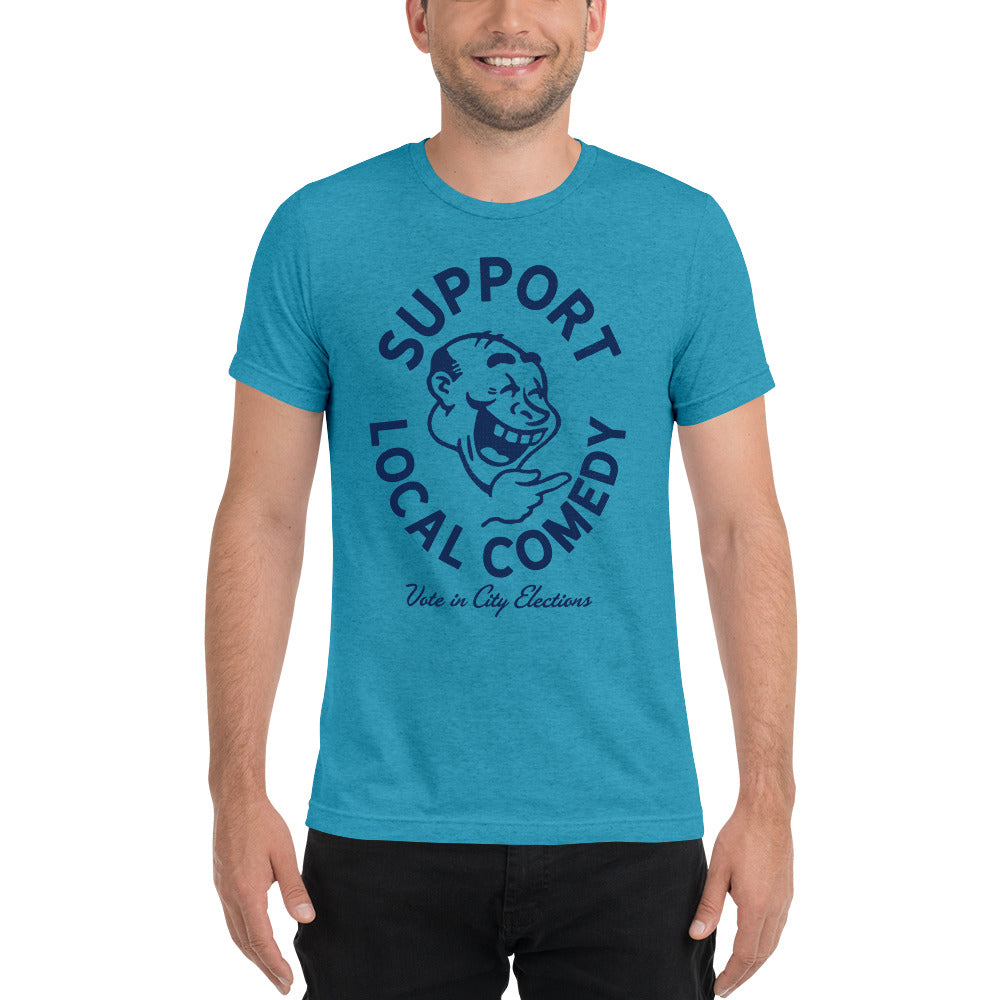 Support Local Comedy Vote in City Elections Tri-Blend T-Shirt