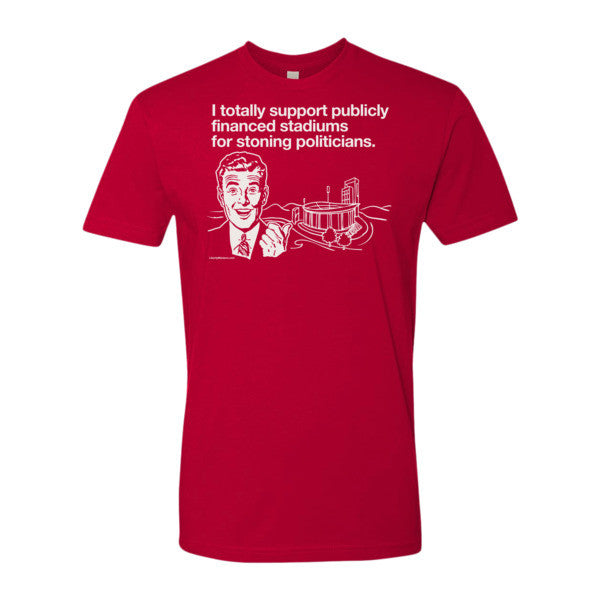 I Support Publicly Financed Stadiums Tee