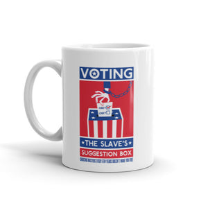 Voting the Slave's Suggestion Box Mug