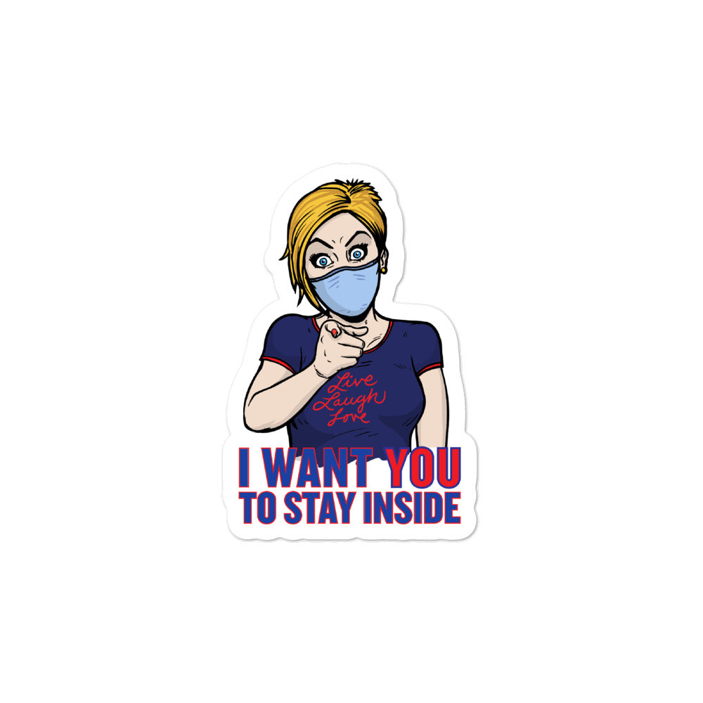 COVID Karen I Want You To Stay Inside Dye Cut Sticker