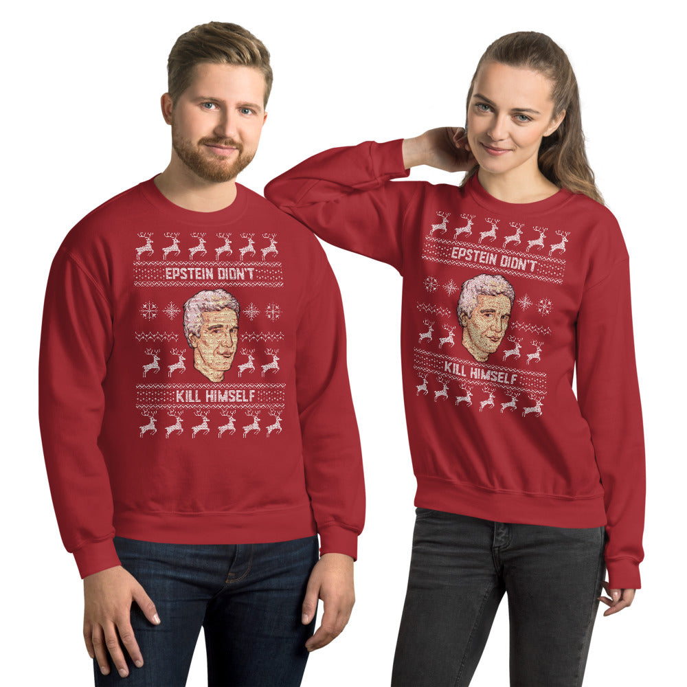 Epstein Didn&#39;t Kill Himself Ugly Sweatshirt