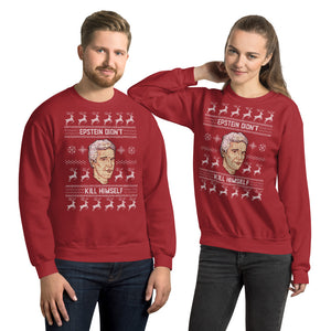 Epstein Didn't Kill Himself Ugly Sweatshirt