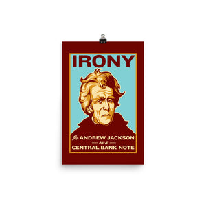 Irony Is Andrew Jackson on a Central Bank Note Poster