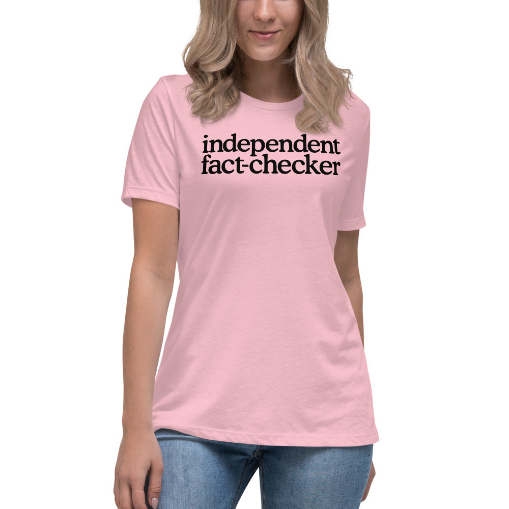 Independent Fact-Checker Women&#39;s Relaxed T-Shirt