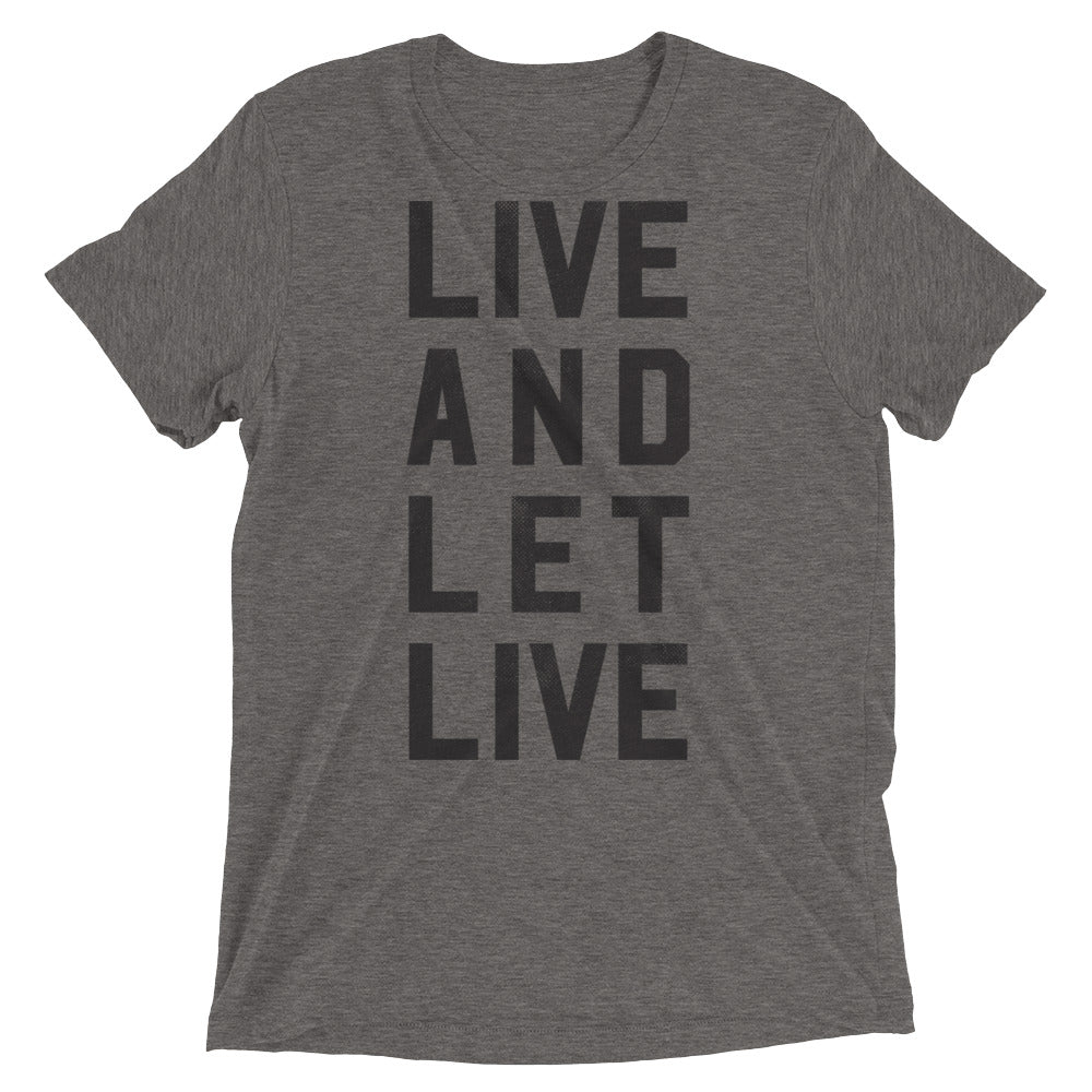 Live and Let Live Tri-Blend Performance T-Shirt