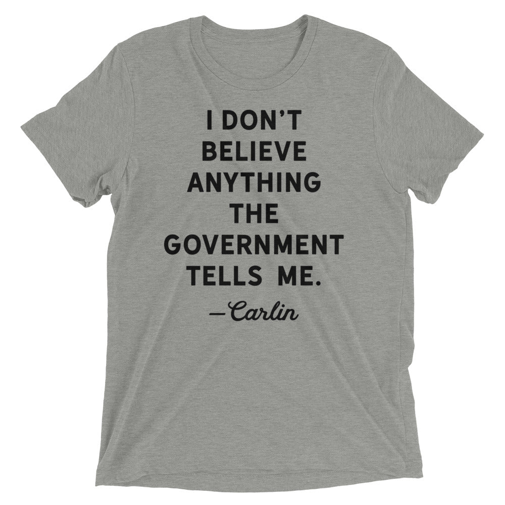 I Don't Believe Anything The Government Tells Me Short sleeve t-shirt
