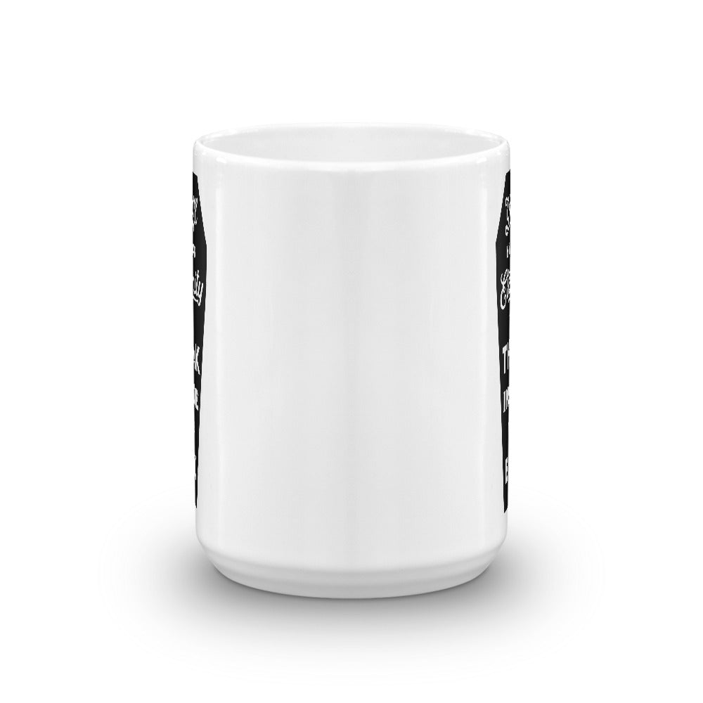 You&#39;ll Have An Eternity To Think Inside the Box Mug