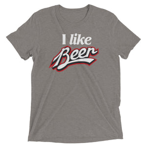I Like Beer Tri-Blend T-Shirt
