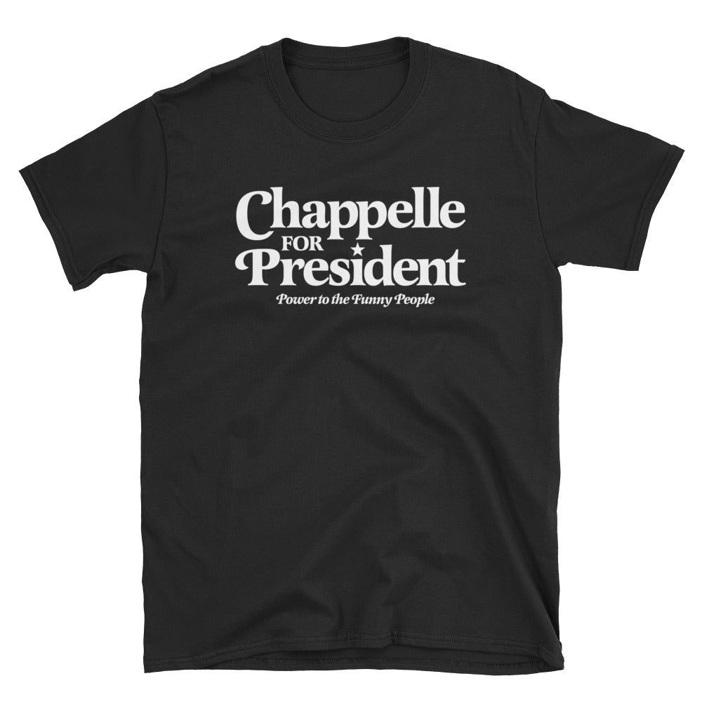 Chappelle for President Power to the Funny People T-Shirt