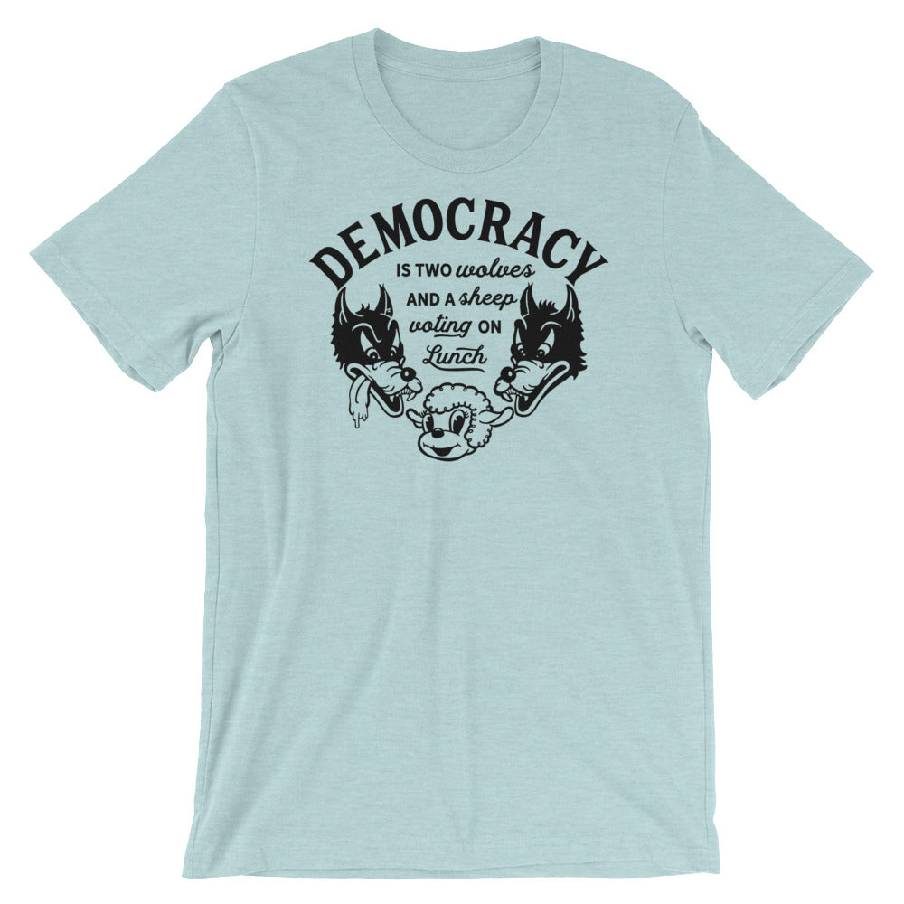 Democracy Two Wolves and a Sheep Voting On Lunch T-Shirt