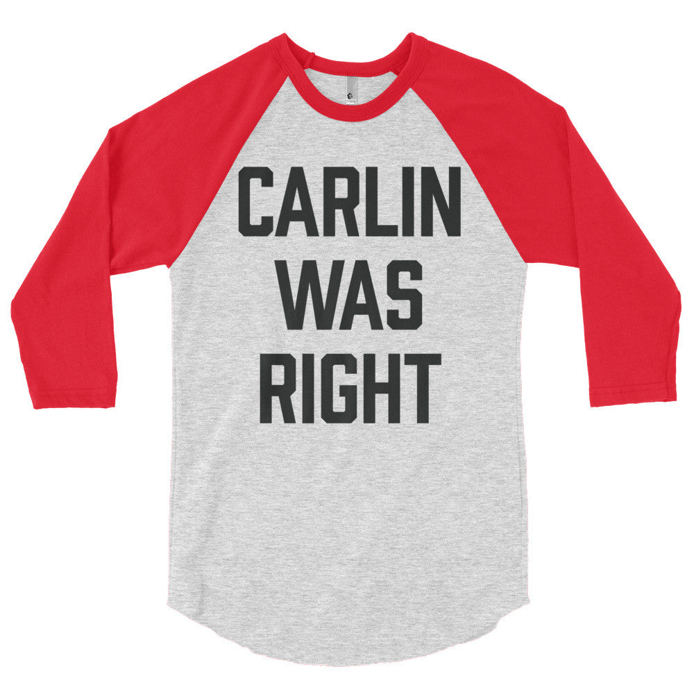 Carlin Was Right 3/4 Sleeve Raglan Softball Shirt