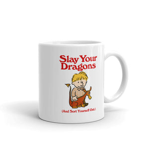 Slay Your Dragons and Sort Yourself Out Mug