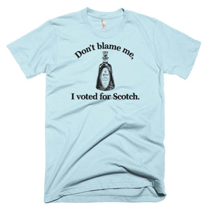 Don't Blame Me I Voted For Scotch Shirt